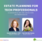 Estate Planning for Tech Professionals